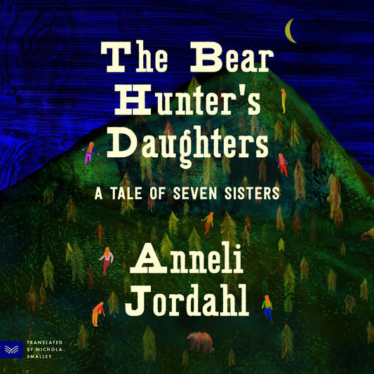 Book cover of 'The Bear Hunter's Daughters' by Anneli Jordahl with a forest scene and people around a mountain.