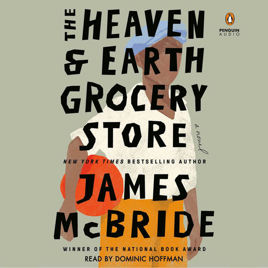 Book cover of 'The Heaven & Earth Grocery Store' by James McBride with a person holding an orange object.