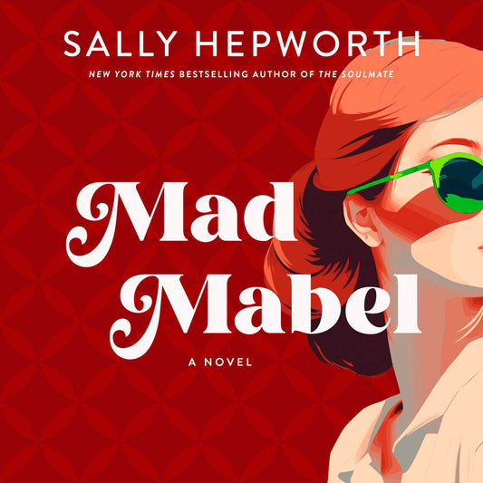 Audiobook cover of Mad Mabel. Red patterned background with white font for the book title and author name. Shows a side profile view of a redheaded woman with green sunglasses on the right side of the cover, looking away.