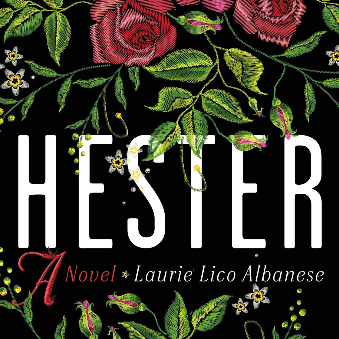 Book cover of 'Hester' by Laurie Lico Albanese with floral design on a black background