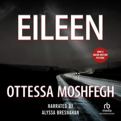 Book cover of 'Eileen' by Ottessa Moshfegh with a dark road scene and text.