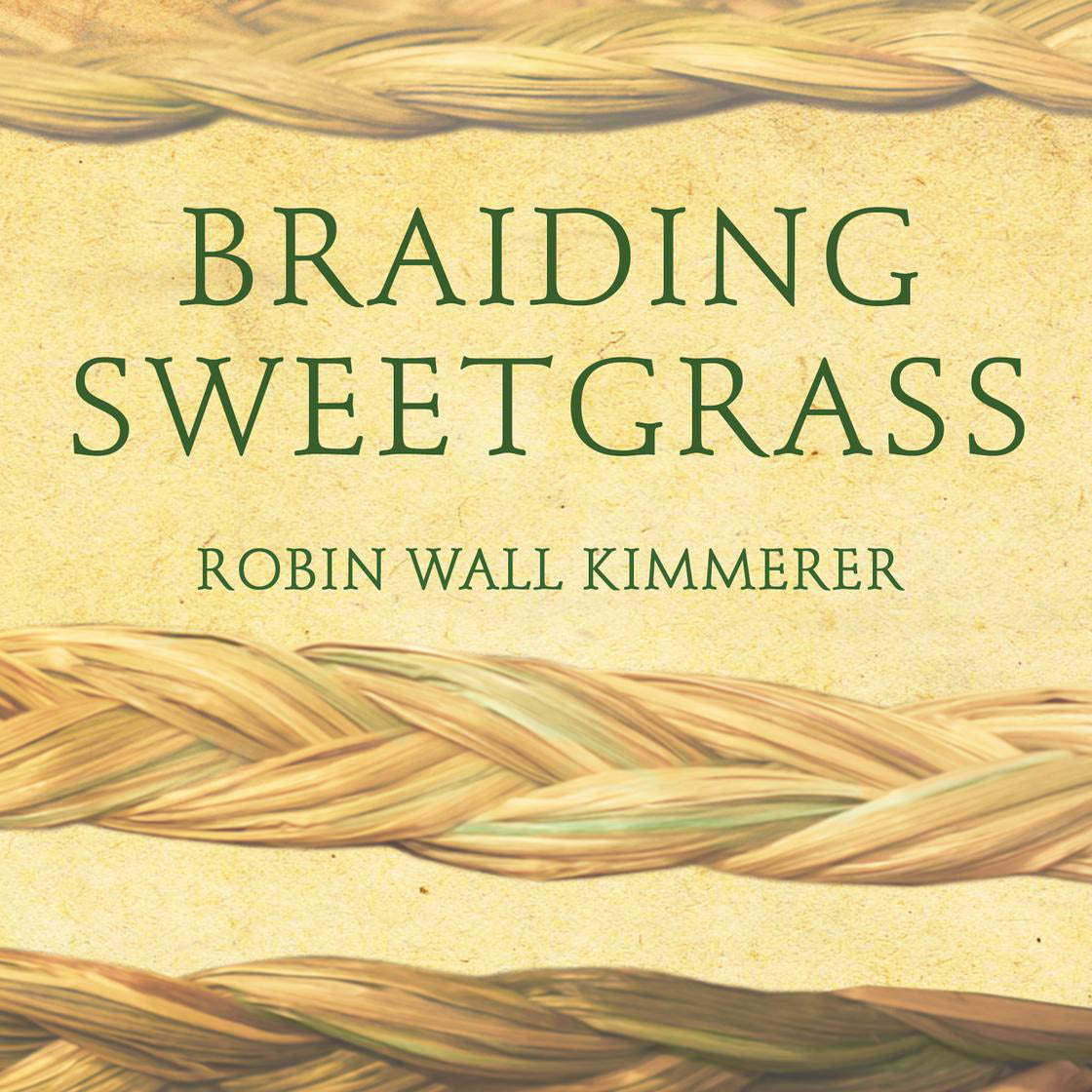 Book cover of 'Braiding Sweetgrass' with braided sweetgrass design on a beige background