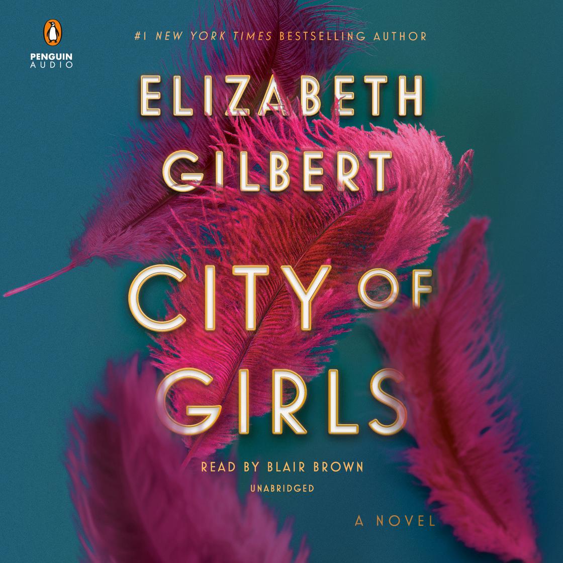 Book cover of 'City of Girls' by Elizabeth Gilbert with pink feathers on a blue background