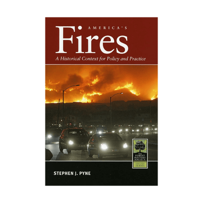 America's Fires by Stephen J. Pyne - Stock Front Cover - Fehmerling Books