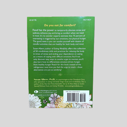 Back cover of the 50 Ways to Soothe Yourself Without Food paperback. The green layout features white and light yellow text detailing mindfulness strategies. Includes the New Harbinger Publications logo and a clear barcode with ISBN 9781572246768 at the bottom.