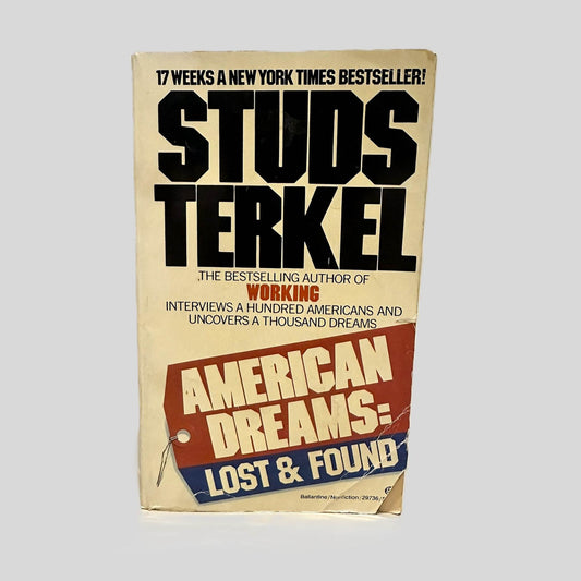 Front cover view of American Dreams: Lost & Found by Studs Terkel centered on a neutral light gray background. Chipping and creasing is present around the edges. The bottom right corner is clipped.