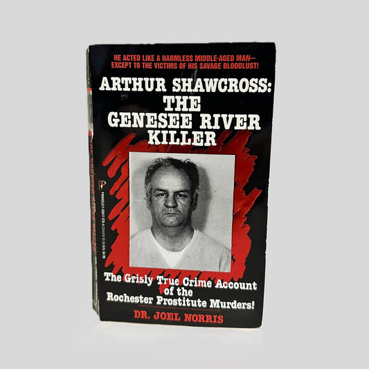 Front cover view of Arthur Shawcross: The Genesee River Killer by Dr. Joel Norris centered on a neutral light gray background. 