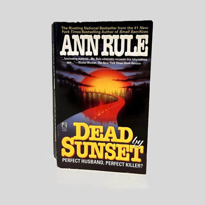 Front cover view of Dead by Sunset by Ann Rule centered on a neutral light gray background. 