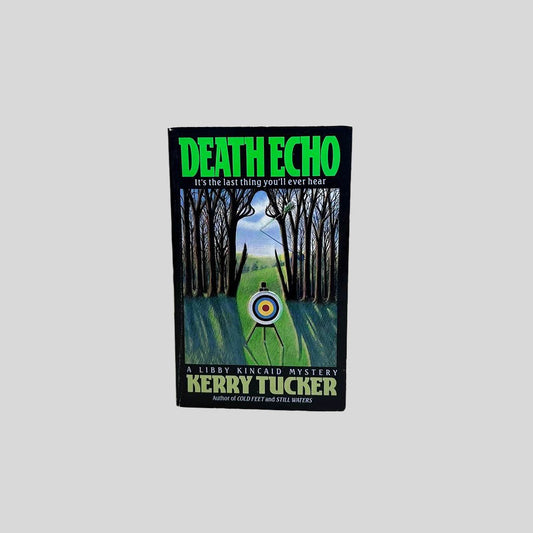 Front cover view of Death Echo by Kerry Tucker centered on a neutral light gray background. 