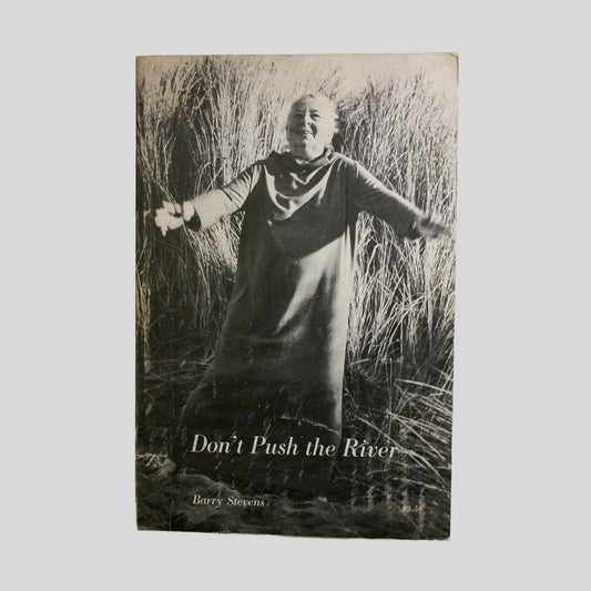 Front cover view of Don't Push the River by Barry Stevens centered on a neutral light gray background. Chipping and creasing present.