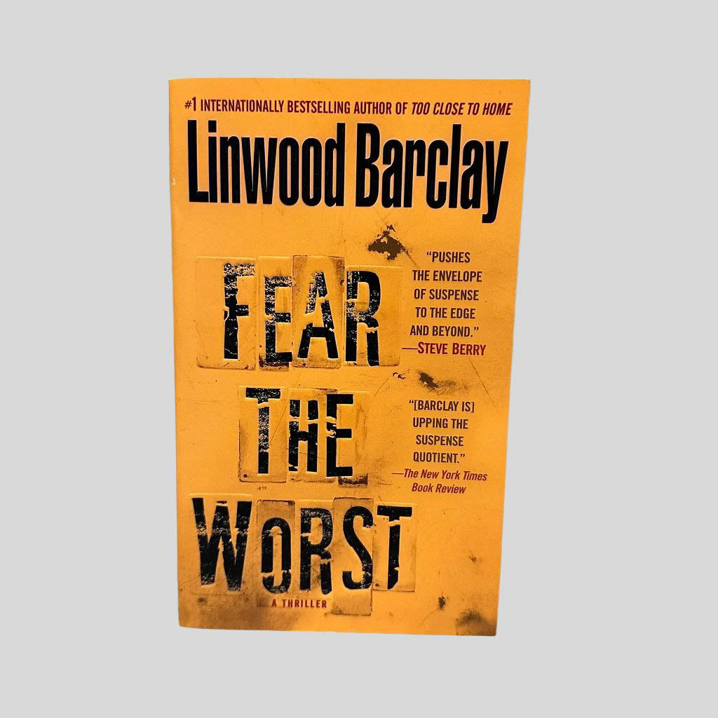 Front cover view of Fear the Worst by Linwood Barclay centered on a neutral light gray background. 