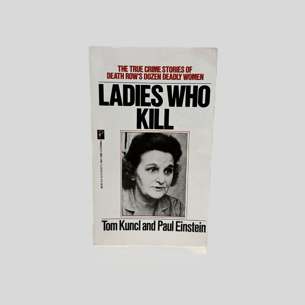 Front cover view of Ladies Who Kill by Tom Kuncl & Paul Einstein centered on a neutral light gray background. 