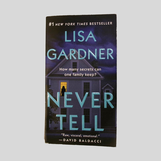 Front cover view of Never Tell by Lisa Gardner centered on a neutral light gray background. 
