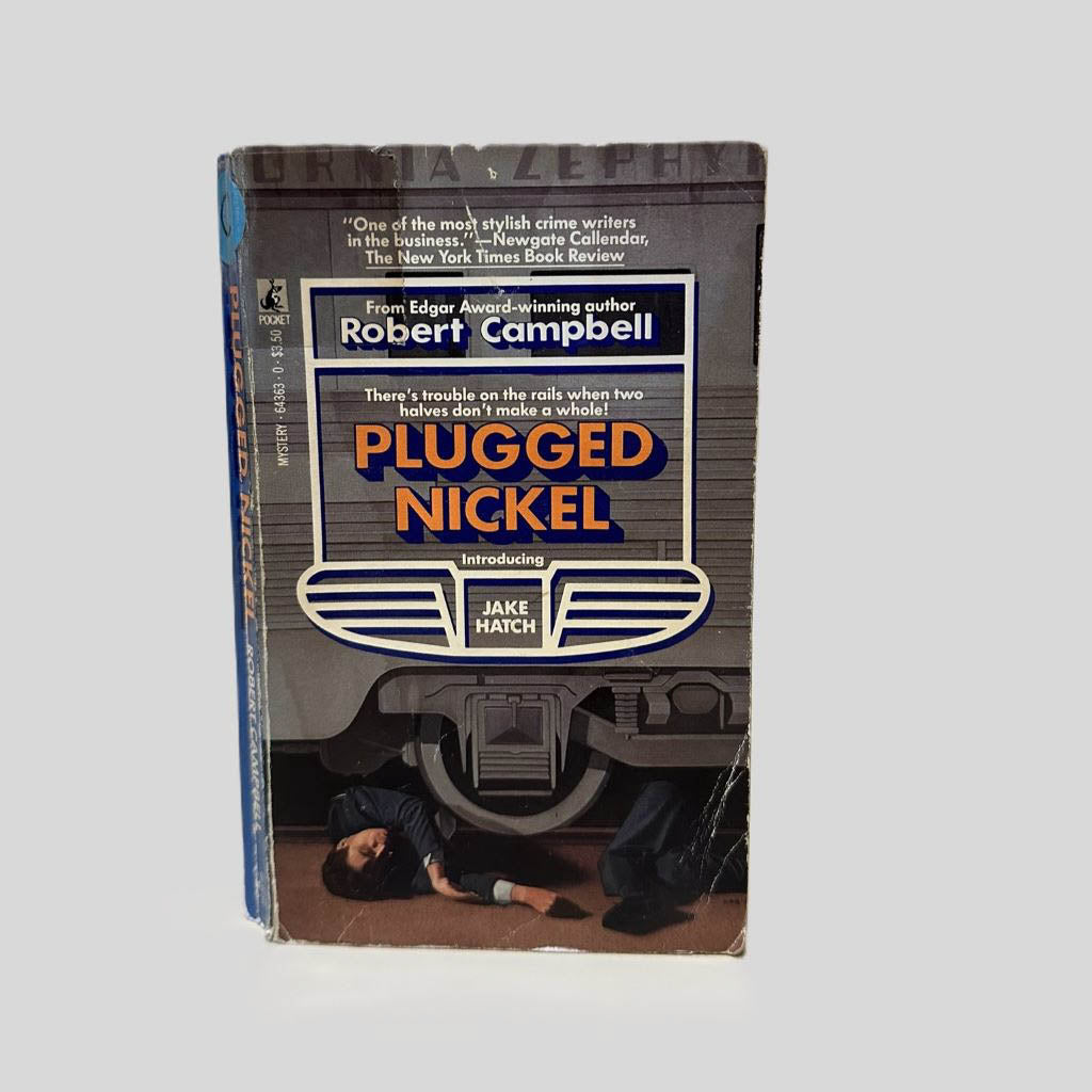 Front cover view of Plugged Nickel by Robert Campbell centered on a neutral light gray background. Creasing on the right bottom corner. 