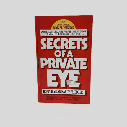 Front cover view of Secrets of a Private Eye by Irwin Blye & Ardy Friedberg centered on a neutral light gray background. 