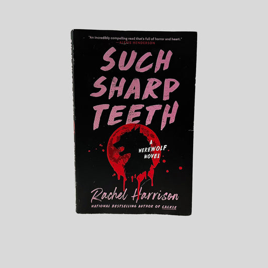 Front cover view of Such Sharp Teeth by Rachel Harrison centered on a neutral light gray background. 