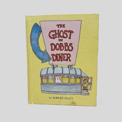 Front cover view of The Ghost in Dobbs Diner by Robert Alley centered on a neutral light gray background.  Bumping on the lower left spine corner. Small stain on the lower right of the front cover.