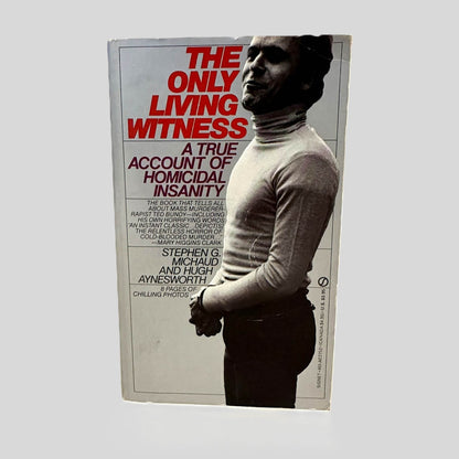 Front cover view of The Only Living Witness by Stephen G. Michaud & Hugh Aynesworth centered on a neutral light gray background. 