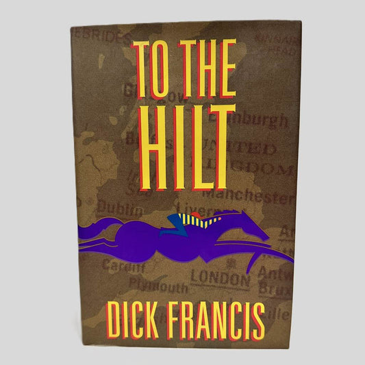 Front cover view of To the Hilt by Dick Francis centered on a neutral light gray background. Dust jacket is present and no visual damage.