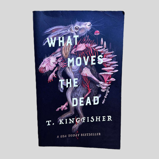 Front cover view of What Moves The Dead by T. Kingfisher centered on a neutral light gray background.
