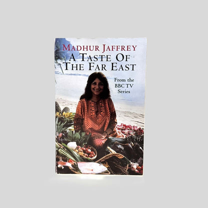 A Taste of the Far East by Madhur Jaffrey