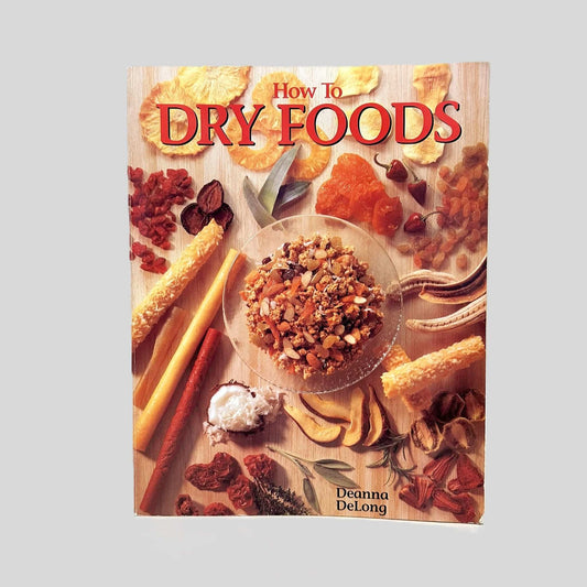 How to Dry Foods by Deanna DeLong