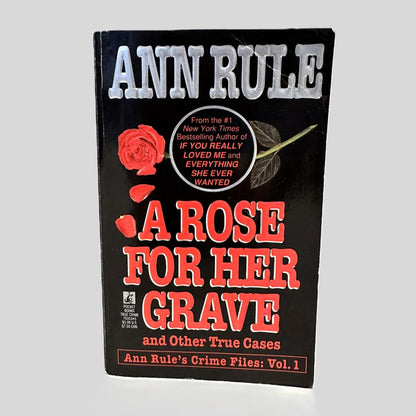 A Rose For Her Grave by Ann Rule