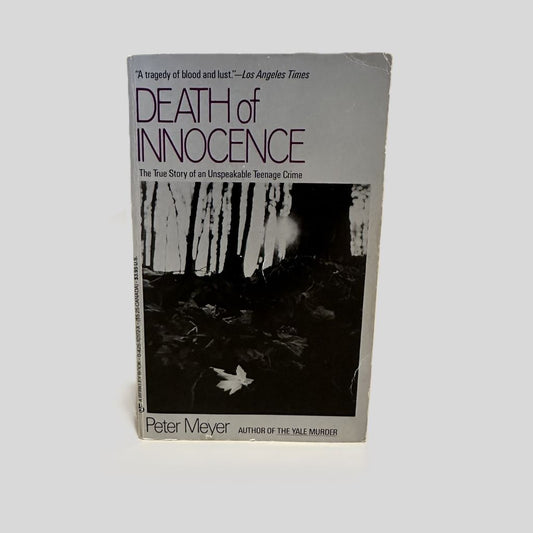 Death of Innocence: The True Story of an Unspeakable Teenage Crime by Pete Meyer - Fehmerling Books