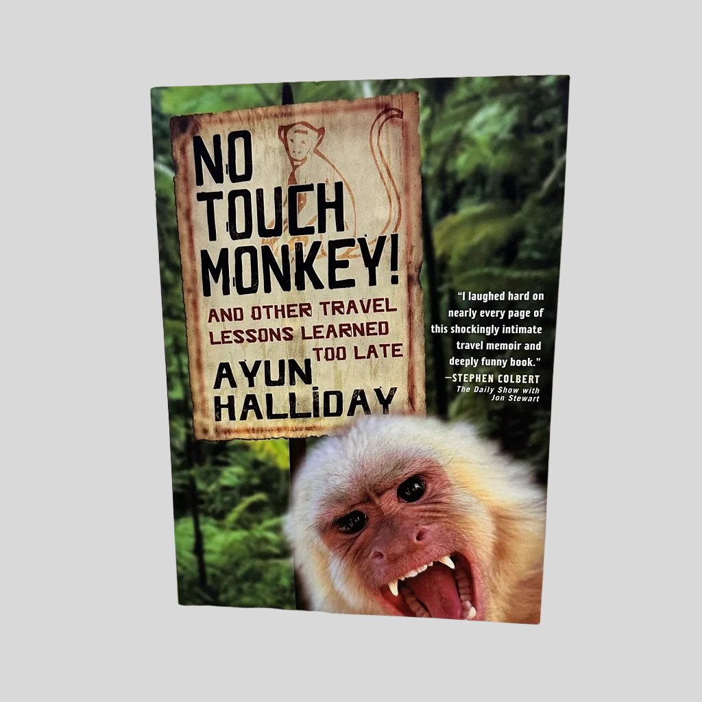 No Touch Monkey! by Ayun Halliday | Fehmerling Books