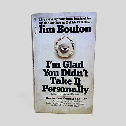 I'm Glad You Didn't Take It Personally by Jim Bouton - Fehmerling Books