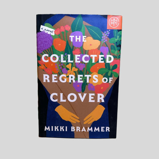 The Collected Regrets of Clover by Mikki Brammer