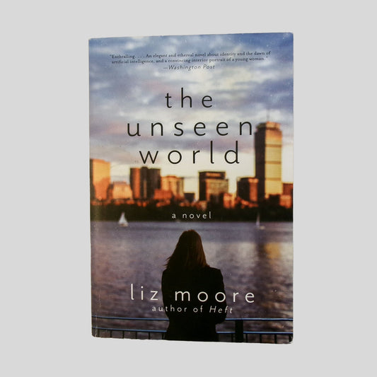 Unseen World by Liz Moore, Lisa Flanagan - Front Cover - Fehmerling Books