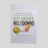 No More Meltdowns by Jed Baker