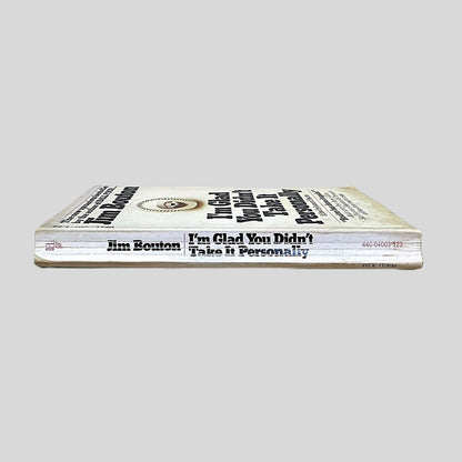 I'm Glad You Didn't Take It Personally by Jim Bouton