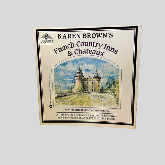 Karen Brown's French Country Inns & Chateaux, Revised Fifth Edition - Front Cover - Fehmerling Books