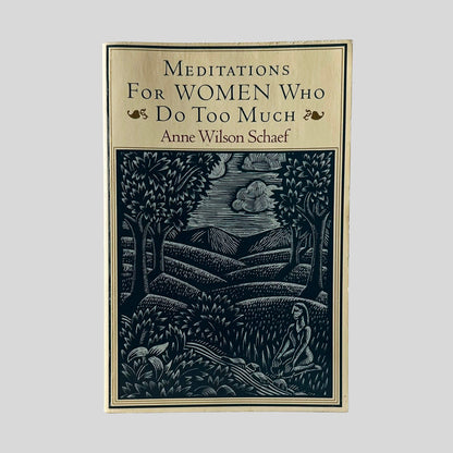 Meditations for Women Who Do Too Much by Anne Wilson Schaef - Front Cover - Fehmerling Books