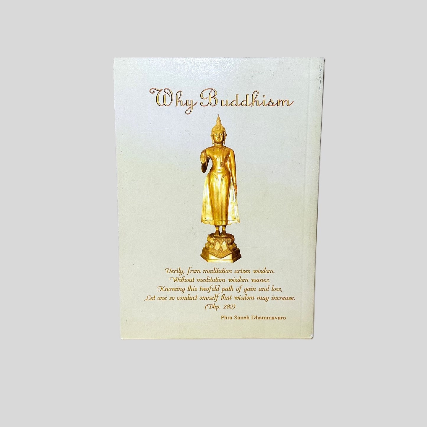 Why Buddhism: War, Love and Peace by Phra Saneh Dhammavaro