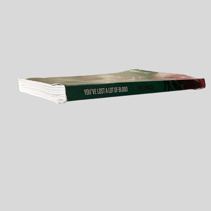 You've Lost A Lot of Blood by Eric LaRocca