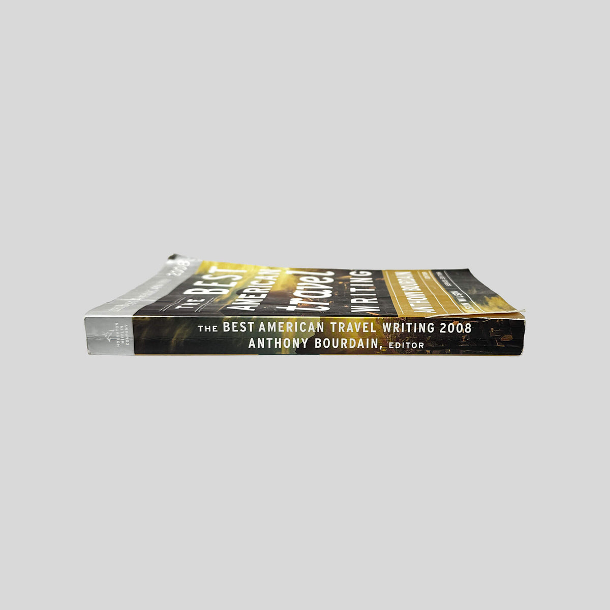 Spine view of The Best American Travel Writing 2008 paperback edition edited by Anthony Bourdain.