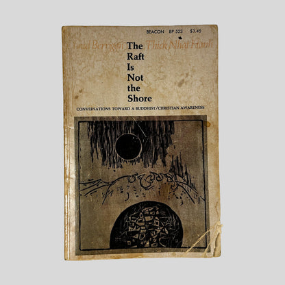 Front cover of The Raft Is Not The Shore by Daniel Berrigan and Thich Nhat Hanh, vintage 1975 Beacon Press acceptable condition paperback edition (Religion & interfaith spirituality).