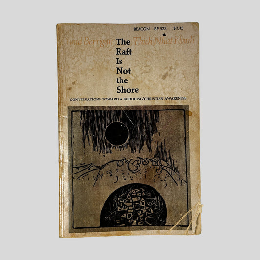 Front cover of The Raft Is Not The Shore by Daniel Berrigan and Thich Nhat Hanh, vintage 1975 Beacon Press acceptable condition paperback edition (Religion & interfaith spirituality).