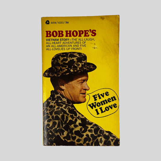 Front cover of Five Women I Love by Bob Hope, vintage 1967 Avon very good condition mass market paperback edition (Biography & USO memoir).