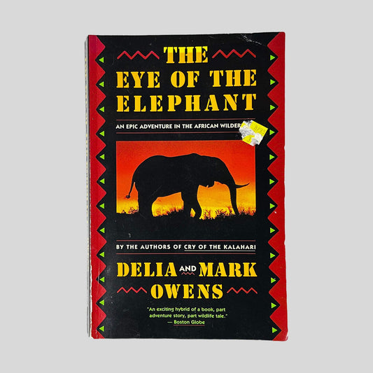 Front cover of The Eye of the Elephant by Delia and Mark Owens, vintage good condition paperback edition (Travel memoir & nature).