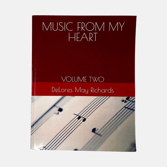 Front cover of Music From My Heart Volume Two by Delores May Richards, very good condition paperback edition (Music & poetry collection).