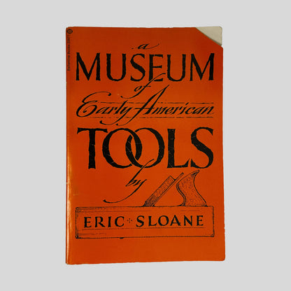 Front cover of A Museum Of Early American Tools by Eric Sloane, vintage 1974 Ballantine very good condition paperback edition (Crafts & woodworking history).