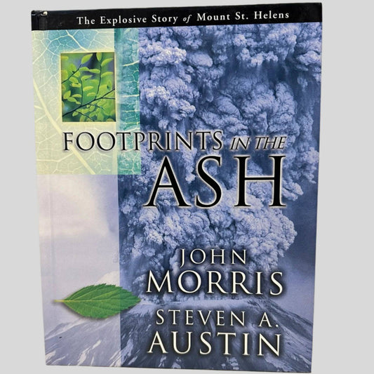 Footprints in the Ash: The Explosive Story of Mount St. Helens by Steven A. Austin - Fehmerling Books