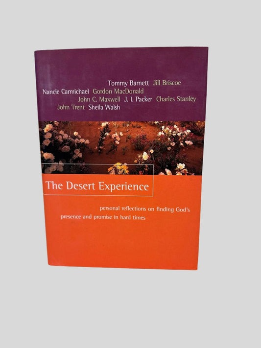 The Desert Experience: Personal Reflections on Finding God's Presence and Promise in Hard Times - Front Cover