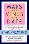 Mars and Venus on a Date by John Gray, Ph.D.