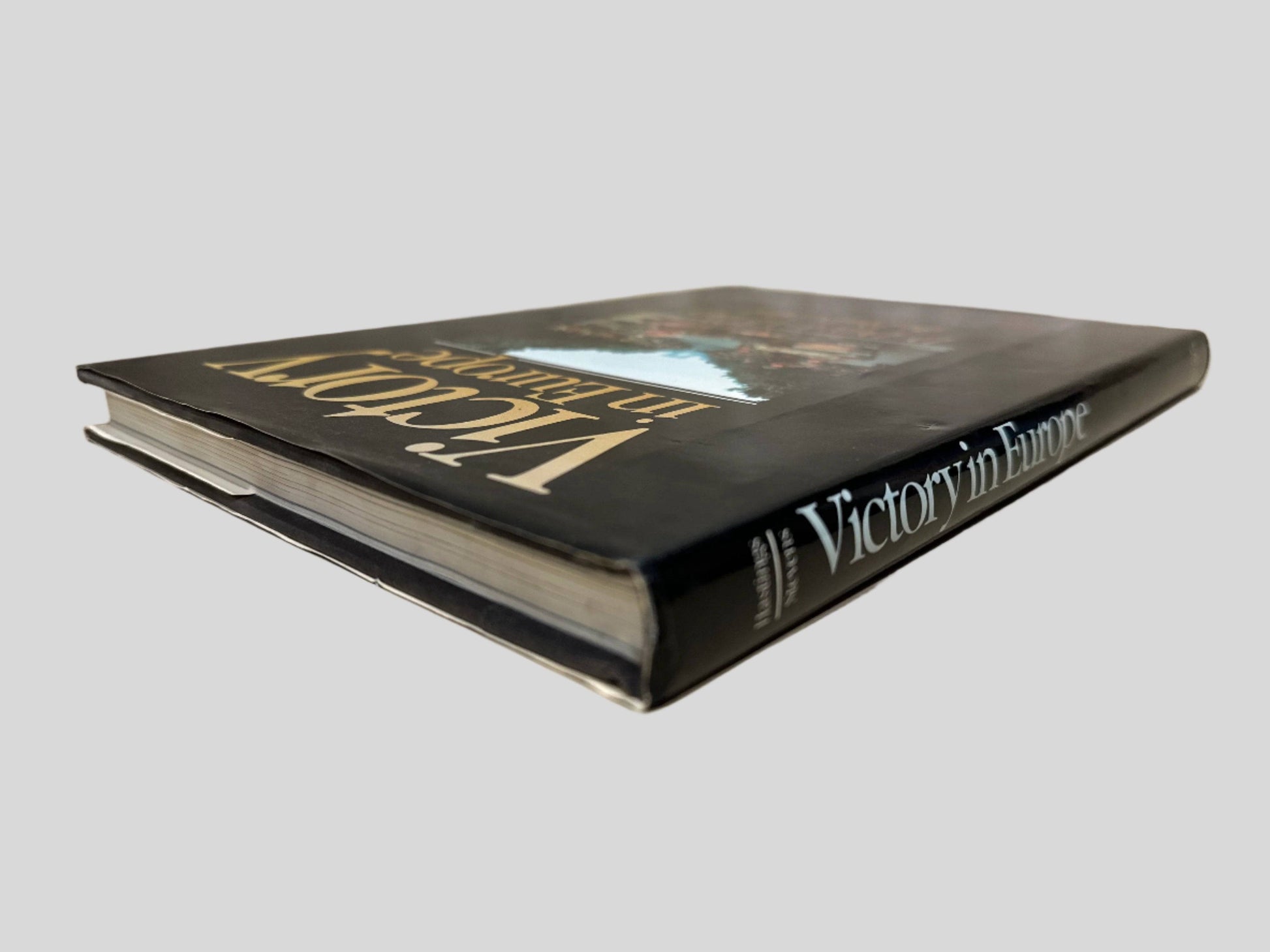 Victory in Europe: D-Day to VE Day In Full Color by Max Hastings & George Stevens - Book Spine