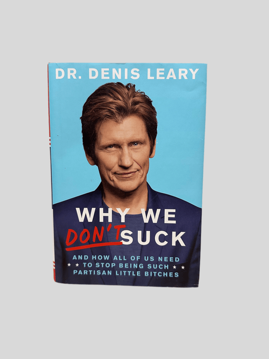 Why We Don't Suck by Dr. Denis Leary - Front Cover